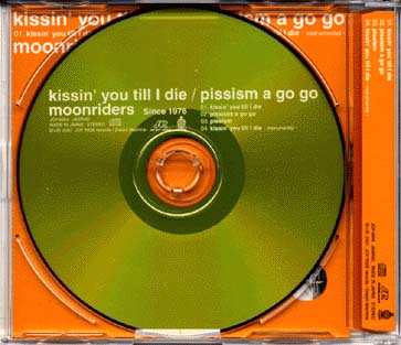 moonriders kissin' you till I die/pissism a go go CD