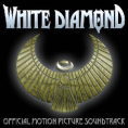 THE OFFICIAL WHITE DIAMOND SOUND TRACK CD