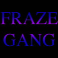 FRAZE GANG / FRAZE GANG