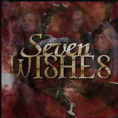 SEVEN WISHES