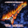 A TRIBUTE TO THE GLORY OF '80s METAL