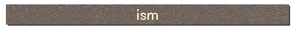 ism